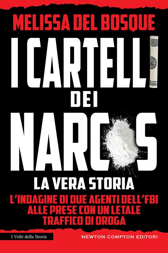 I cartelli dei narcos. La vera storia - Melissa Del Bosque - copertina