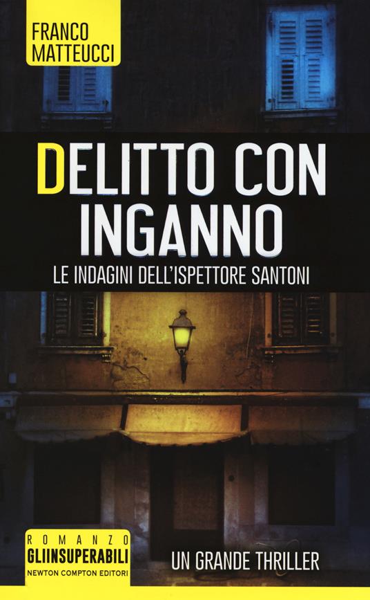 Delitto con inganno. Le indagini dell'ispettore Santoni - Franco Matteucci - copertina