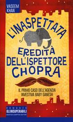 L' inaspettata eredità dell'ispettore Chopra. Il primo caso della Ganesh agency investigation