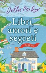 Libri, amori e segreti. Marzo