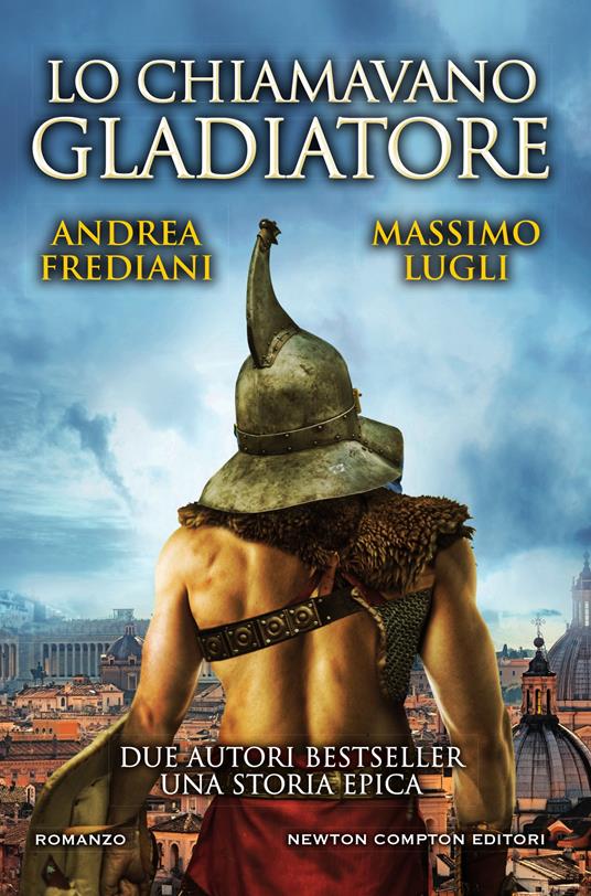 Lo chiamavano gladiatore - Andrea Frediani,Massimo Lugli - ebook