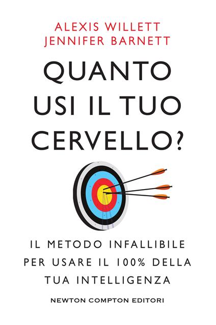 Quanto usi il tuo cervello? Il metodo infallibile per usare il 100% della tua intelligenza - Jennifer Barnett,Alexis Willett,Andrea Russo - ebook