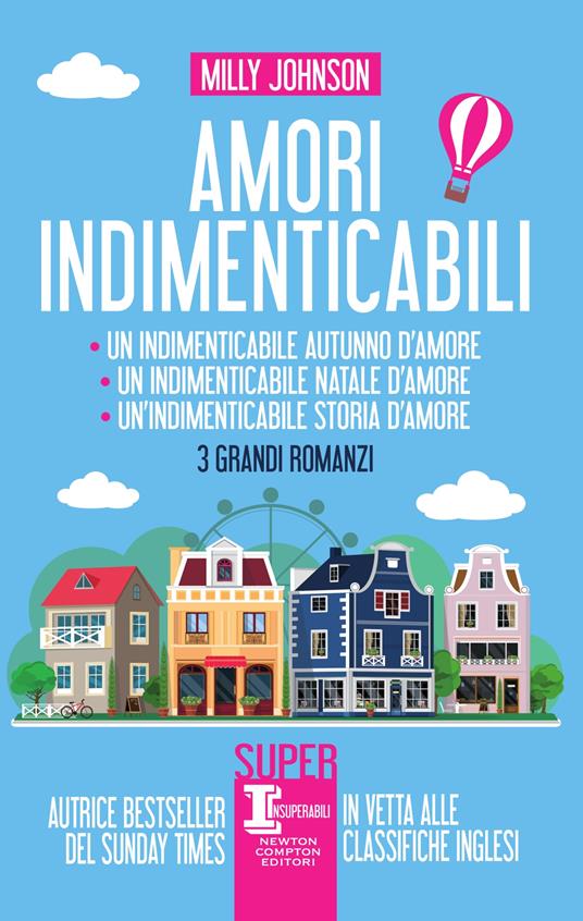 Amori indimenticabil: Un indimenticabile autunno d'amore-Un indimenticabile Natale d'amore-Un'indimenticabile storia d'amore - Milly Johnson,Mara Gini,Alice Peretti,Annalisa Volta - ebook