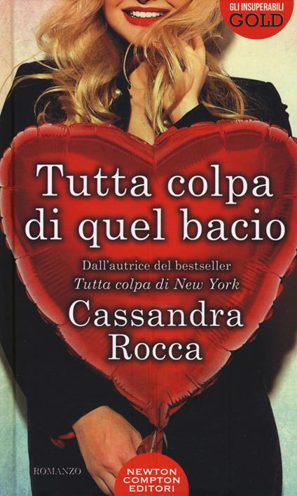 Tutta colpa di quel bacio - Cassandra Rocca - copertina