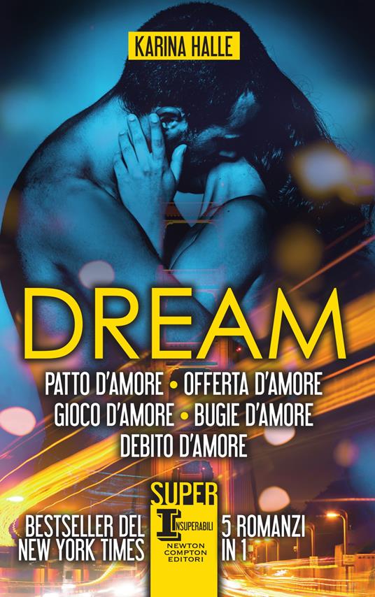 Dream. La serie completa: Patto d'amore-Offerta d'amore-Gioco d'amore-Bugie d'amore-Debito d'amore - Karina Halle - ebook