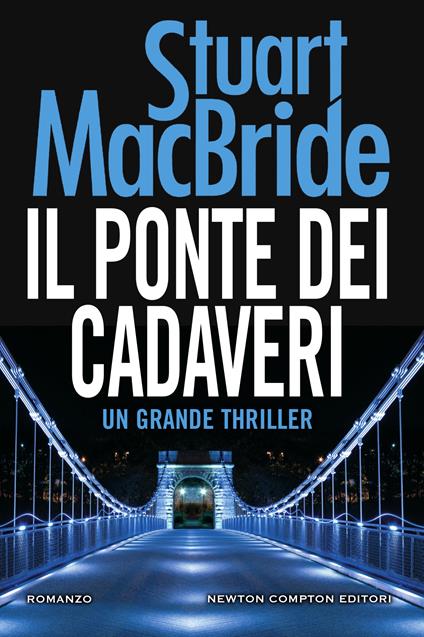 Il ponte dei cadaveri - Stuart MacBride,Francesca Noto - ebook