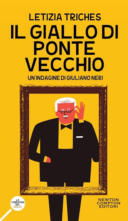 Il giallo di Ponte Vecchio. Un'indagine di Giuliano Neri - Letizia Triches - copertina