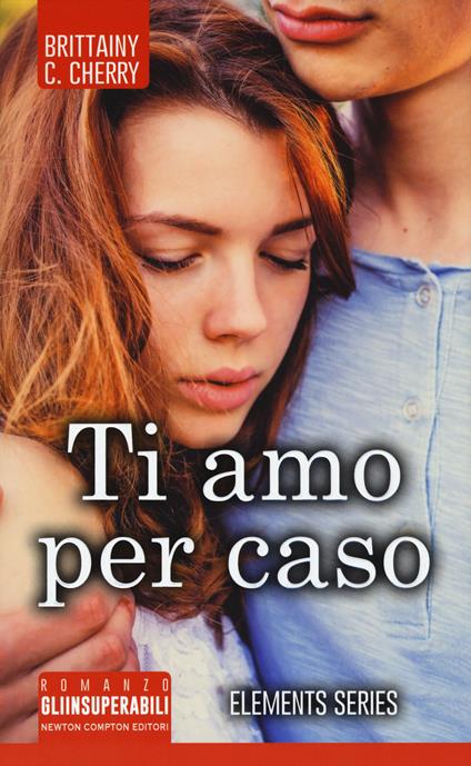 Ti amo per caso - Brittainy C. Cherry - copertina