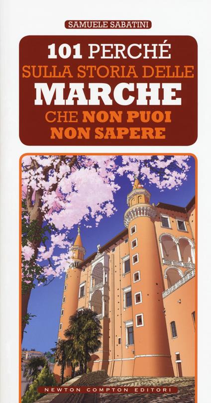 101 perché sulla storia delle Marche che non puoi non sapere - Samuele Sabatini - copertina