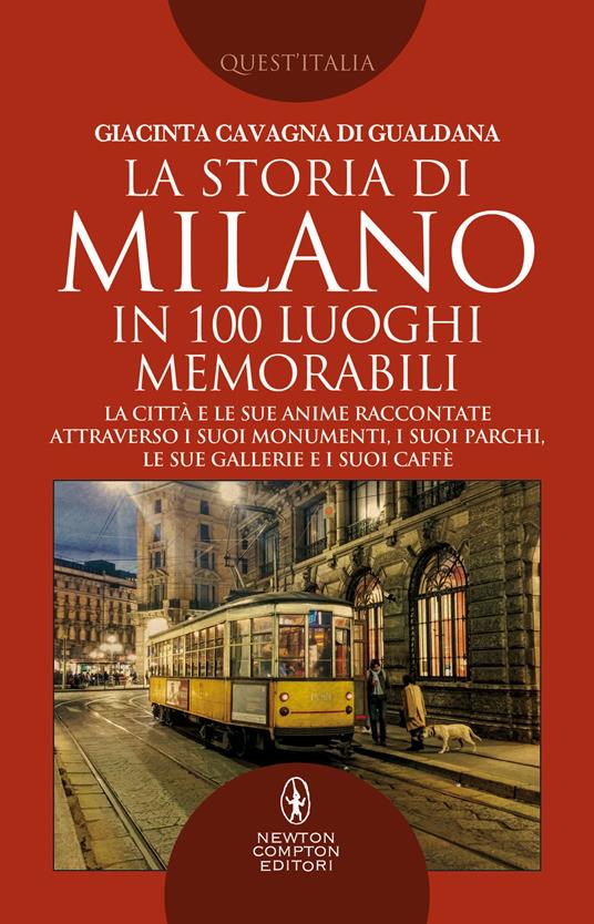 La storia di Milano in 100 luoghi memorabili - Giacinta Cavagna di Gualdana - copertina