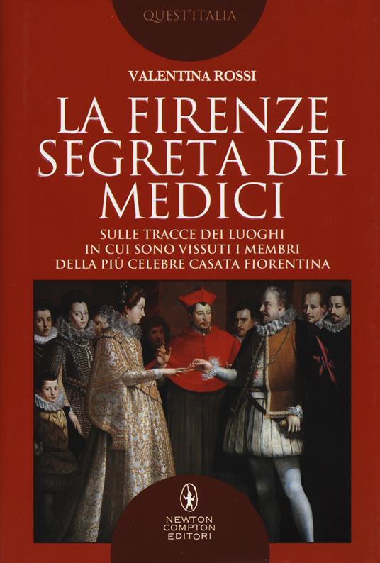 La Firenze segreta dei Medici - Valentina Rossi - copertina