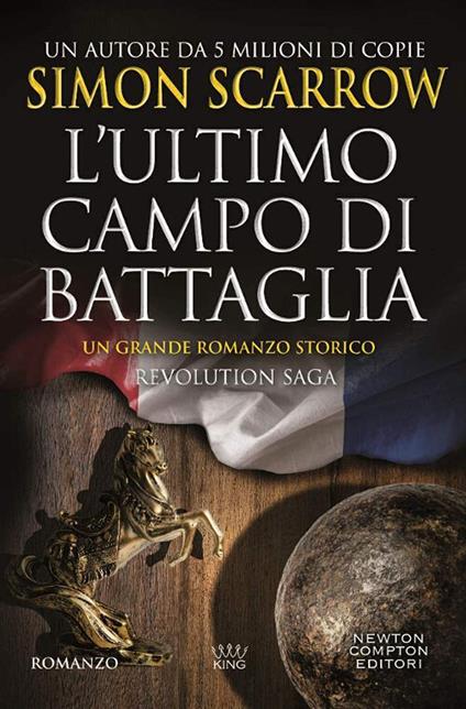 L'ultimo campo di battaglia. Revolution saga. Vol. 4 - Simon Scarrow - copertina