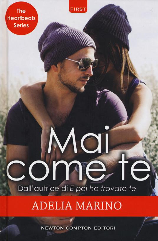 Mai come te. The heartbeats series - Adelia Marino - copertina