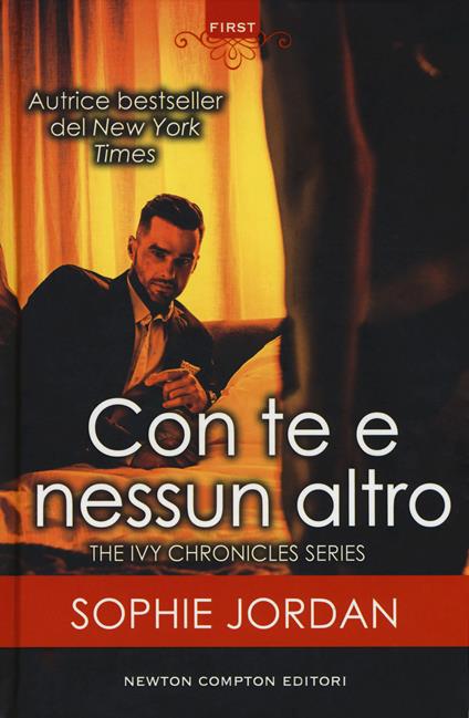 Con te e nessun altro. The Ivy chronicles series - Sophie Jordan - copertina