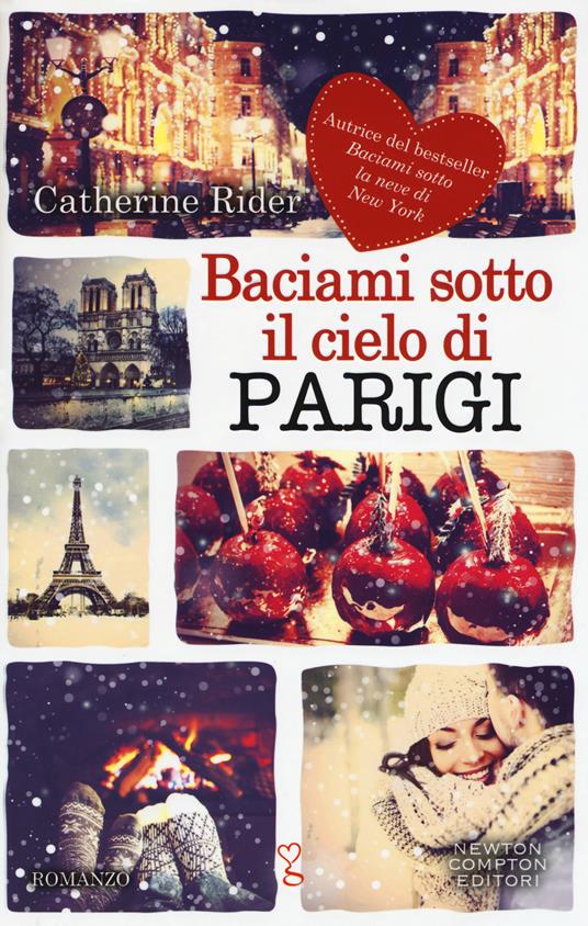 Baciami sotto il cielo di Parigi - Catherine Rider - copertina