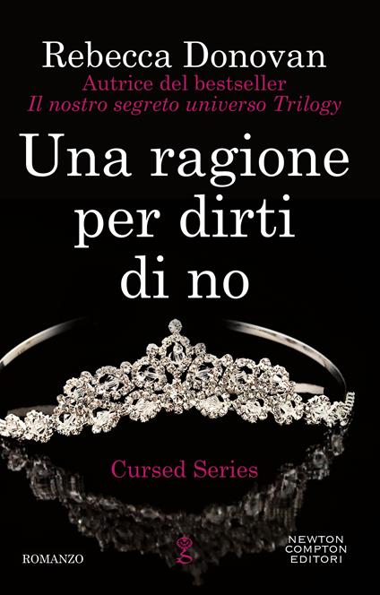 Una ragione per dirti di no. The cursed series - Rebecca Donovan,Alessandra Maestrini - ebook