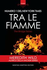 Tra le fiamme. The Bridge series