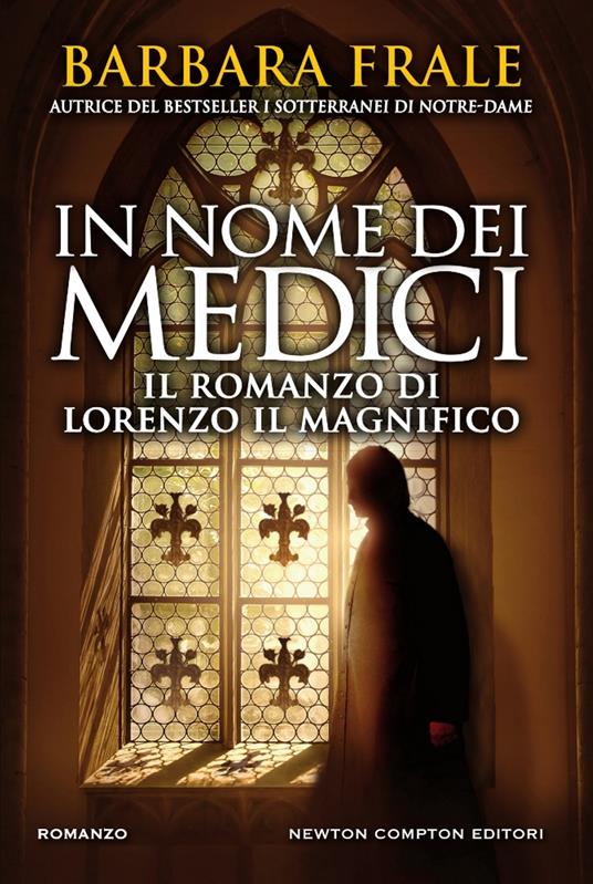 In nome dei Medici. Il romanzo di Lorenzo il Magnifico - Barbara Frale - ebook