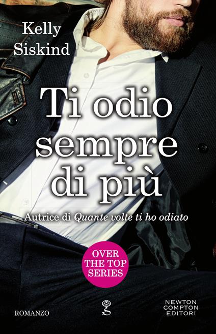 Ti odio sempre di più. Over the top series - Kelly Siskind,Anna M. Vivaldi - ebook
