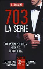 703. La serie: 703 ragioni per dire sì-Suite 703-703 volte tua