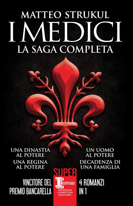 I Medici. La saga completa: Una dinastia al potere-Una regina al potere-Un uomo al potere-Decadenza di una famiglia - Matteo Strukul - ebook