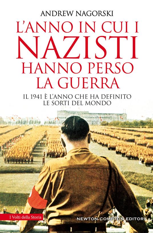 L' anno in cui i nazisti hanno perso la guerra - Andrew Nagorski - copertina