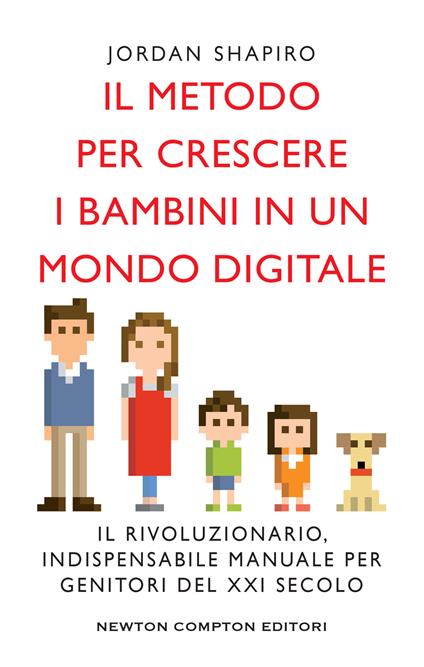 Il metodo per crescere i bambini in un mondo digitale - Jordan Shapiro,Elena Rubechini - ebook