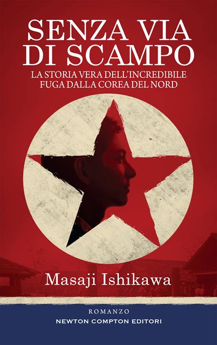Senza via di scampo. La storia vera dell'incredibile fuga dalla Corea del Nord - Masaji Ishikawa,Orsetta Lopane - ebook