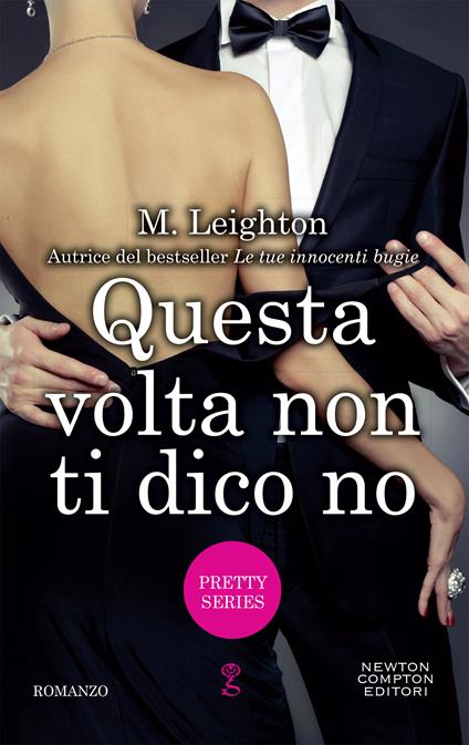 Questa volta non ti dico no. Pretty series - M. Leighton,Renata Moro - ebook