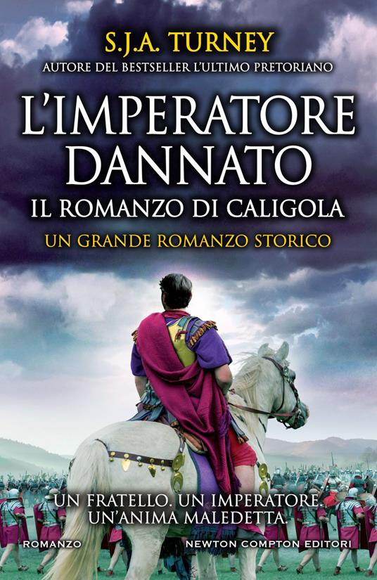L' imperatore dannato. Il romanzo di Caligola - S. J. A. Turney,Rosa Prencipe - ebook