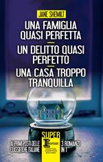 Una famiglia quasi perfetta-Un delitto quasi perfetto-Una casa troppo tranquilla