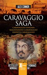 Caravaggio saga: Caravaggio enigma-Maledizione Caravaggio-Eredità Caravaggio