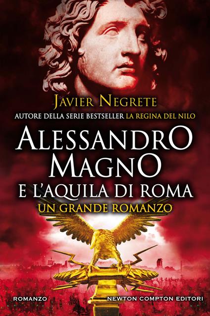 Alessandro Magno e l'aquila di Roma - Javier Negrete,Manuela Carrara - ebook
