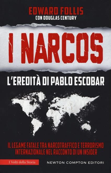 I Narcos. L'eredità di Pablo Escobar - Edward Follis,Douglas Century - copertina