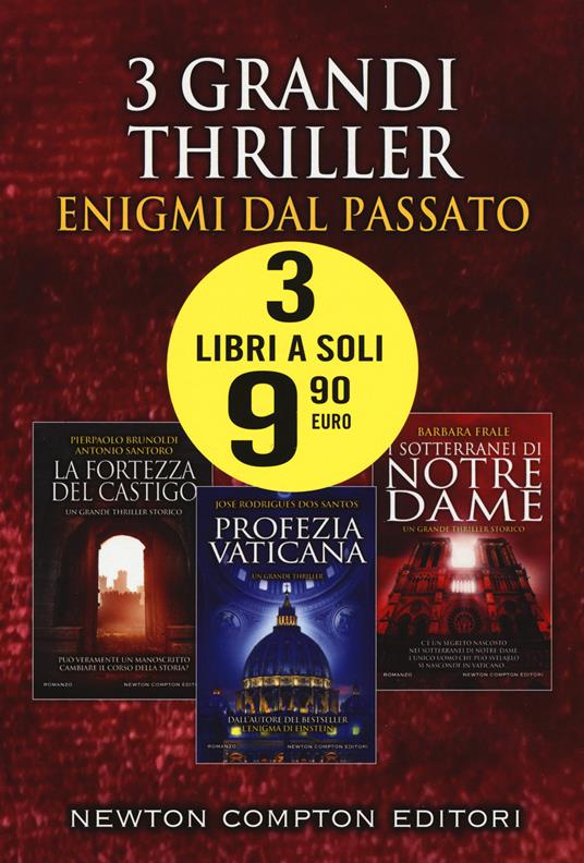 3 grandi thriller. Enigmi dal passato: La fortezza del castigo-Profezia vaticana-I sotterranei di Notre-Dame - Pierpaolo Brunoldi,Antonio Santoro,José Rodrigues Dos Santos - copertina