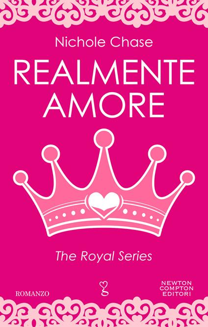 Realmente amore. The royal series - Nichole Chase - ebook