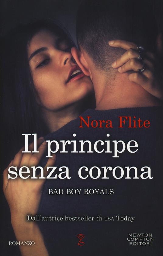 Il principe senza corona. Bad Boy Royals - Nora Flite - copertina
