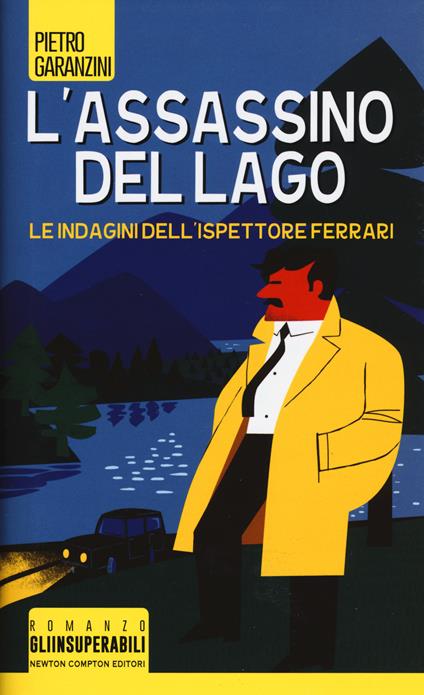 L' assassino del lago. Le indagini dell'ispettore Ferrari - Pietro Garanzini - copertina