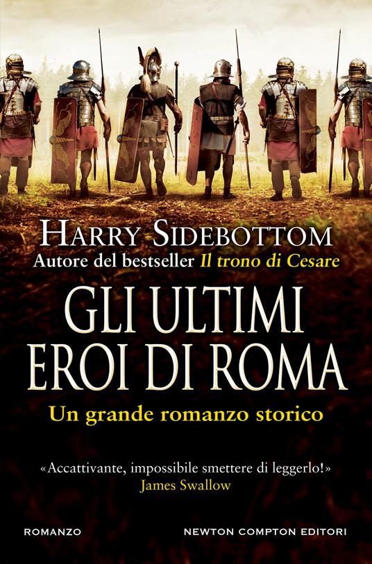 Gli ultimi eroi di Roma - Harry Sidebottom,Rosa Prencipe - ebook