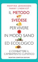 Il metodo svedese per vivere in modo sano ed ecologico e combattere il cambiamento climatico