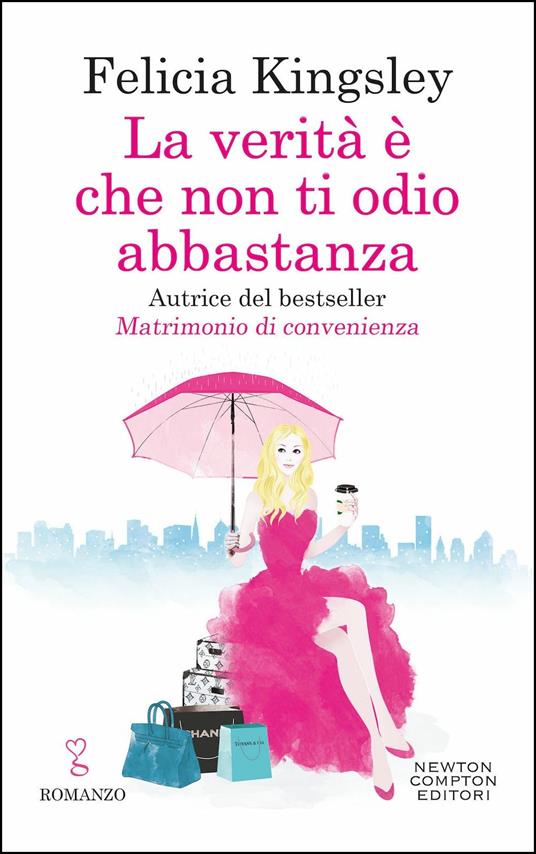 La verità è che non ti odio abbastanza - Felicia Kingsley - copertina