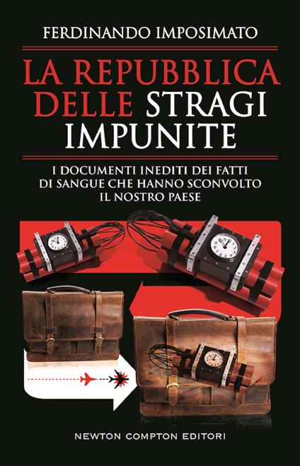 La Repubblica delle stragi impunite. I documenti inediti dei fatti di sangue che hanno sconvolto il nostro Paese - Ferdinando Imposimato - copertina