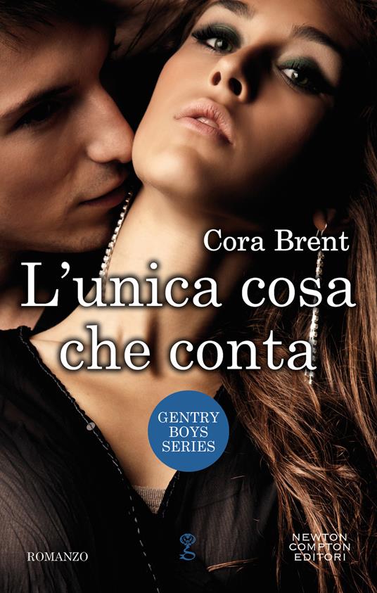 L' unica cosa che conta. Gentry boys series - Cora Brent - ebook