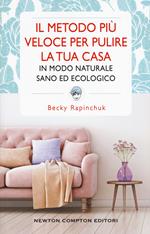 Il metodo più veloce per pulire la tua casa in modo naturale sano ed ecologico