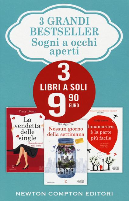 Sogni a occhi aperti: La vendetta delle single-Nessun giorno della settimana-Innamorarsi è la parte più facile - Tracy Bloom,Sol Aguirre,Andy Jones - copertina