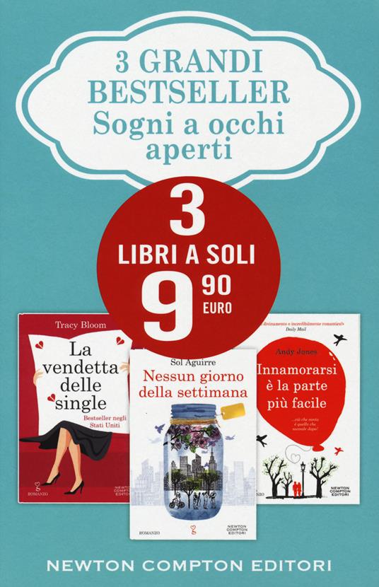 Sogni a occhi aperti: La vendetta delle single-Nessun giorno della settimana-Innamorarsi è la parte più facile - Tracy Bloom,Sol Aguirre,Andy Jones - copertina