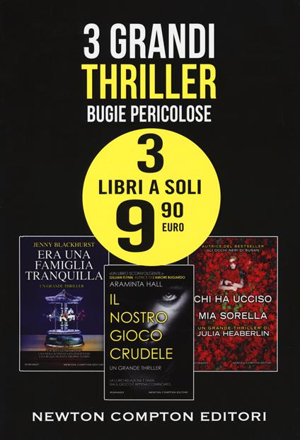 Bugie pericolose: Era una famiglia tranquilla-Il nostro gioco crudele-Chi ha ucciso mia sorella - Jenny Blackhurst,Araminta Hall,Julia Heaberlin - copertina