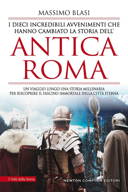 I dieci incredibili avvenimenti che hanno cambiato la storia dell'antica Roma - Massimo Blasi - ebook