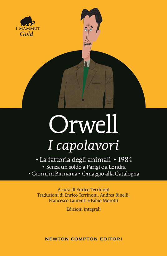 I capolavori: La fattoria degli animali-1984-Senza un soldo a Parigi e a Londra-Giorni in Birmania-Omaggio alla Catalogna - George Orwell - copertina