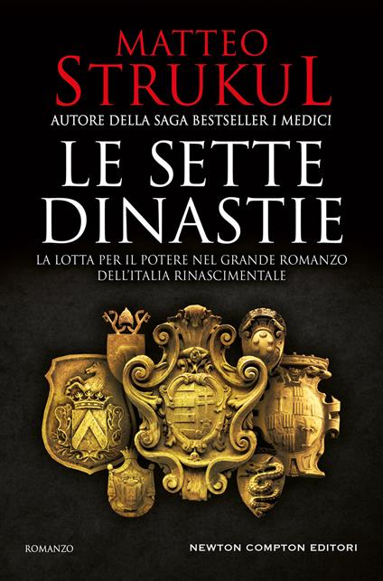 Le sette dinastie. La lotta per il potere nel grande romanzo dell'Italia rinascimentale - Matteo Strukul - ebook